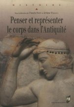 PENSER ET REPRESENTER LE CORPS DANS L ANTIQUITE