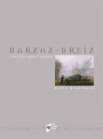 BARZAZ BREIZ. UNE FICTION POUR S INVENTER