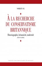 A LA RECHERCHE DU CONSERVATISME BRITANNIQUE