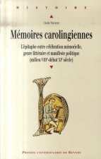 MEMOIRES CAROLINGIENNES. L EPITAPHE ENTRE CELEBRATION MEMORIELLE GENRE LITTERAIR