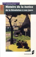 HISTOIRE DE LA JUSTICE. DE LA REVOLUTION A NOS JOURS