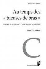 AU TEMPS DES TUEUSES DE BRAS
