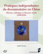 PRATIQUES INDEPENDANTES DU DOCUMENTAIRE EN CHINE