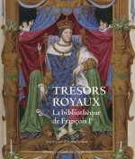 Trésors royaux la bibliothèque de François Ier