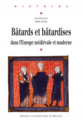 BATARDS ET BATARDISES DANS L EUROPE MEDIEVALE ET MODERNE