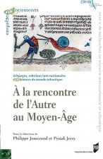 A la rencontre de l'Autre au Moyen Âge