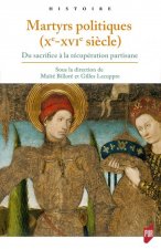 Martyrs politiques (Xe-XVIe siècle)