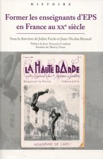 Former les enseignants d'EPS en France au XXE siècle