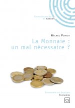 La monnaie, un mal nécessaire ?