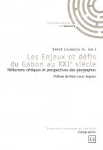 Les enjeux et défis du Gabon au XXIe siècle - réflexions critiques et prospectives des géographes