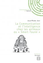 La communication et l'intelligence chez les animaux ou Smart faune
