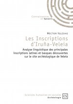 Les inscriptions d'Iruña-Veleia - analyse linguistique des principales inscriptions latines et basques découvertes sur le site arché