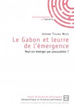 Le Gabon et leurre de l'émergence - peut-on émerger par procuration ?