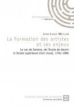 La formation des artistes et ses enjeux - le cas de Genève, de l'École de dessin à l'École supérieure d'art visuel, 1704-1980