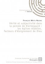 Vérité et subjectivité dans la pensée de Kierkegaard - les églises établies, facteurs d'éloignement de Dieu