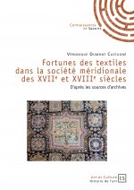 Fortunes des textiles dans la société méridionale des XVIIe et XVIIIe siècles - d'après les sources d'archives