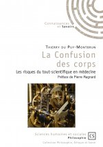 La confusion des corps - les risques du tout-scientifique en médecine