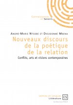 Nouveaux discours de la poétique de la relation - conflits, arts et visions contemporaines