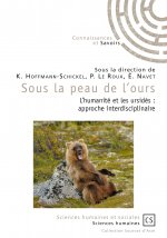 Sous la peau de l'ours - l'humanité et les ursidés, approche interdisciplinaire