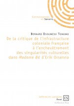 De la critique de l'infrastructure coloniale française à l'enchevêtrement des singularités culturelles dans 