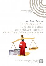 Le scandale COPAC ou La dénonciation des mauvais esprits de la loi en justice camerounaise - du projet de développement à l'expérience carcérale
