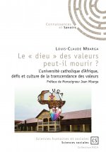 Le dieu des valeurs peut-il mourir ? - l'Université catholique d'Afrique, défis et culture de la transcendance des valeurs