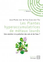 Les plantes hyperaccumulatrices de métaux lourds - une solution à la pollution des sols et de l'eau ?