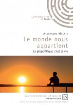 Le monde nous appartient - la géopolitique c'est la vie