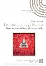 Le nez du psychiatre - l'odeur dans la relation de soin en psychiatrie