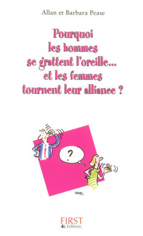 Pourquoi les hommes se grattent l'oreille et les femmes tournent leur alliance ? Format semi Poche