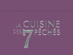 La cuisine des 7 péchés