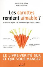 Les carottes rendent aimables ? 313 idées reçues sur la nutrition