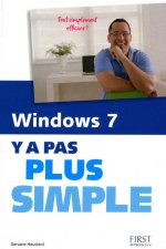 Windows 7 Y a pas plus simple !