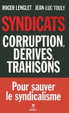 Syndicats, corruption, dérives, trahison