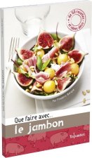 Que faire avec... le jambon