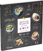 Petits plats entre amis : autour du monde, sans selever, au jardin et pas un gramme de plus !