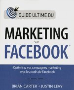 Le guide ultime du marketing sur Facebook