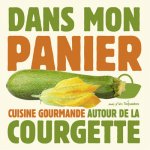 Dans mon panier - la courgette