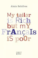 My tailor is rich but my français is poor