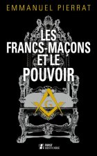 Les Francs-maçons et le Pouvoir