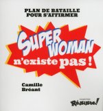 Super Woman n'existe pas !