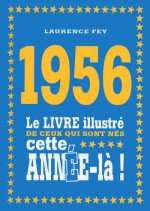 1956 Le livre illustré de ceux qui sont nés cette année-là