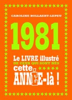 1981 Le livre illustré de ceux qui sont nés cette année-là