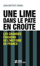 Une lime dans le pâté en croûte - Les grandes évasions de l'histoire de France
