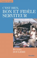 C’est bien, bon et fidèle serviteur