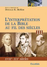 L'INTERPRÉTATION DE LA BIBLE AU FIL DES SIÈCLES T 3