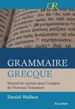 Grammaire grecque, manuel de syntaxe pour l'exégèse du Nouveau Testament