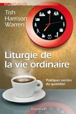 Liturgie de la vie ordinaire