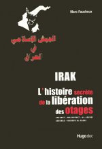 IRAK L'HISTOIRE SECRETE DE LA LIBERATION DES OTAGES