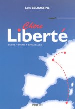 CHERE LIBERTE TUNIS-PARIS-BRUXELLES